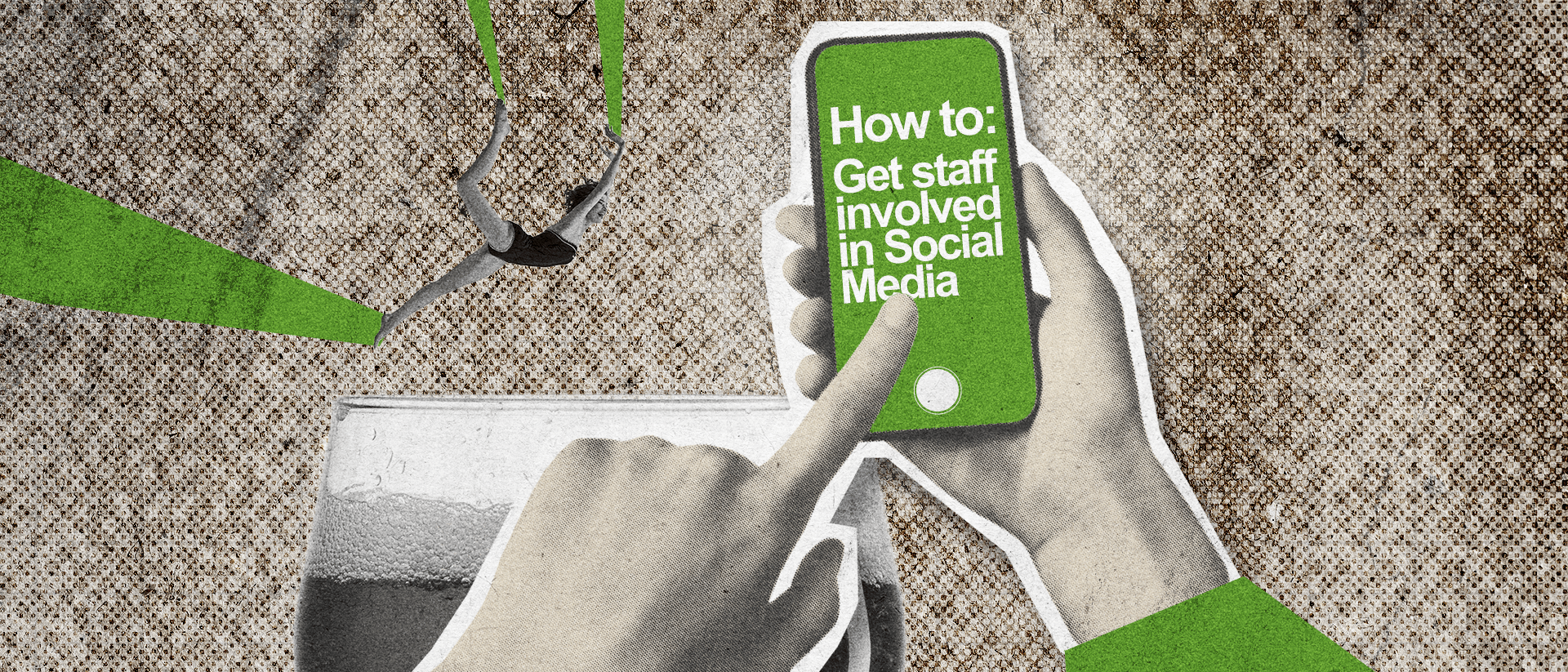 “How to get staff involved in social media” with a person tapping on a phone.