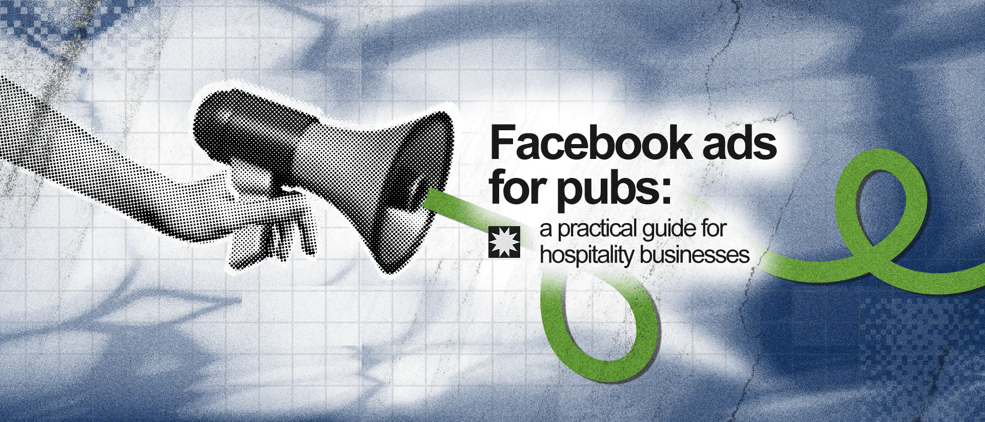 “Facebook ads for pubs: a practical guide for hospitality businesses” coming from a megaphone. 