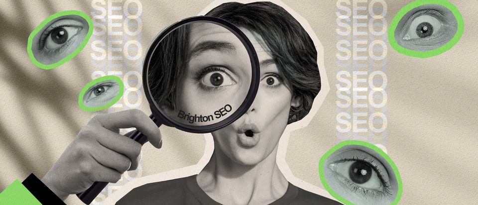 A black-and-white image of someone looking shocked while looking through a magnifying glass that says BrightonSEO on it.